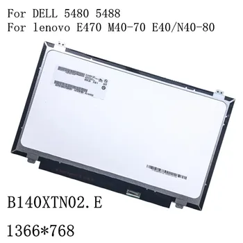 B140XTN02.E LTN140AT31 LP140WHU TPA1 M140NWRF lenovo E470 M40-70 E40/N40-80 DELL 5480 5488 EDP 30pin plonas nešiojamas LCD ekranas